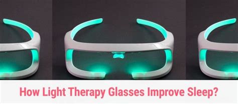 How Light Therapy Glasses Improve Sleep? - Top 10 Cold Laser Therapy