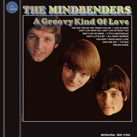 “A Groovy Kind Of Love” (1966, Fontana) by the Mindbenders. Their first and only US LP after ...