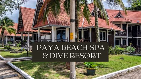 Review: Paya Beach SPA & Dive Resort, Tioman Island