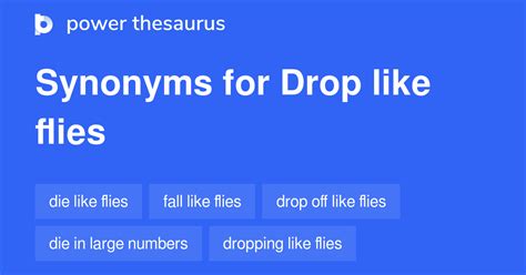 Drop Like Flies synonyms - 35 Words and Phrases for Drop Like Flies