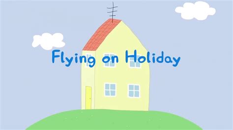 Flying on Holiday | Peppa Pig Wiki | Fandom