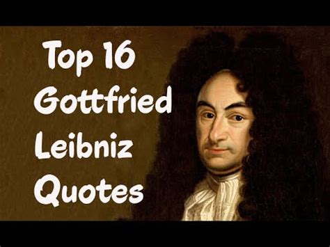 Top 16 Gottfried Leibniz Quotes (Author of "Philosophical Essays") - YouTube