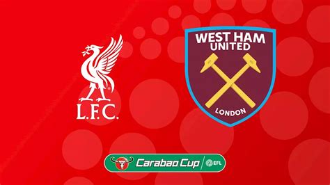 Liverpool vs West Ham LIVE! Carabao Cup third-round match commentary ...