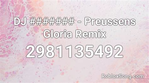 DJ ####### - Preussens Gloria Remix Roblox ID - Roblox music codes