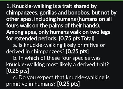 1. Knuckle-walking is a trait shared by chimpanzees, | Chegg.com