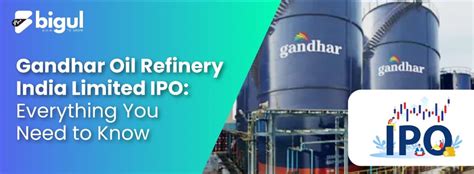 Gandhar Oil Refinery India Limited IPO