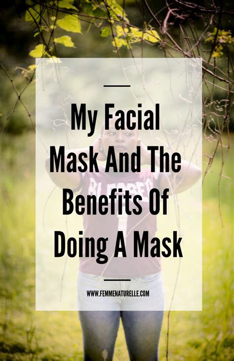 My Facial Mask And The Benefits Of Doing A Mask