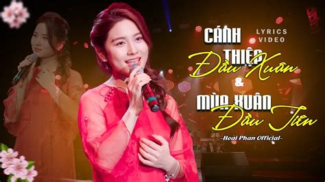 LK MÙA XUÂN ĐẦU TIÊN & CÁNH THIỆP ĐẦU XUÂN - Hoài Phan Lyrics Video | Nàng thơ Bolero Chords ...