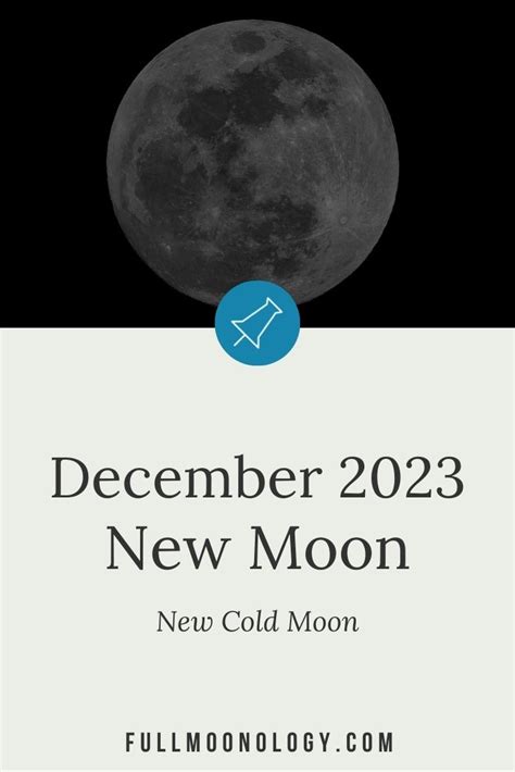 December 2023 New Moon, the New Cold Moon * Fullmoonology