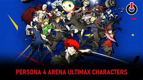 Persona 4 Arena Ultimax Characters (New, Console Exclusive & Returning)