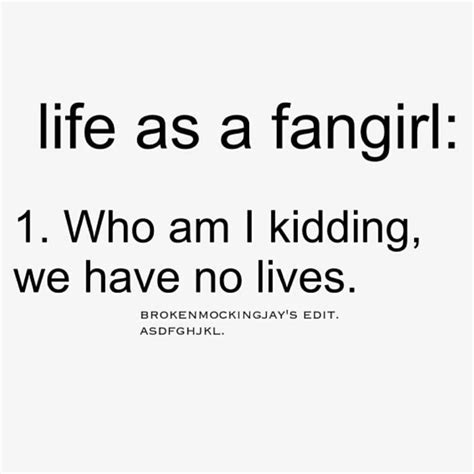 The Fangirl Blog: 9 Super Cool and Funny Quotes/Images About Fangirls and Fangirling