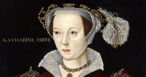 Catherine Parr, The Sixth And Final Wife Of King Henry VIII