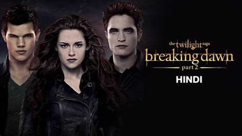 The Twilight Saga: Breaking Dawn Part 2 (Hindi) (2012) Hindi Movie: Watch Full HD Movie Online ...