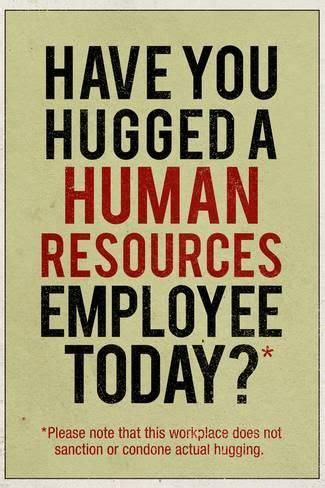 'Have You Hugged a Human Resources Employee Today' Art Print | Art.com | Human resources humor ...