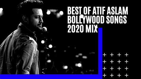 12 Best Bollywood Songs of Atif Aslam - Khaleej Journal