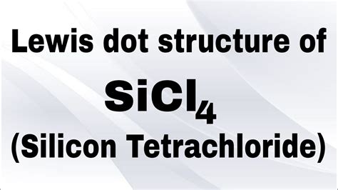 Lewis Dot structure of SiCl4 | Structure of Silicon tetrachloride - YouTube