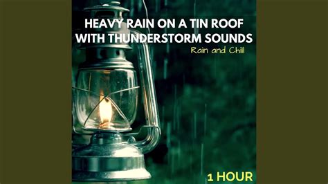 Heavy Rain on a Tin Roof with Thunderstorm Sounds (One Hour) - YouTube