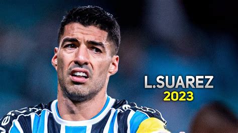 Luis Suárez 2023 Grêmio Crazy Skills, Goals & Assists | HD - YouTube