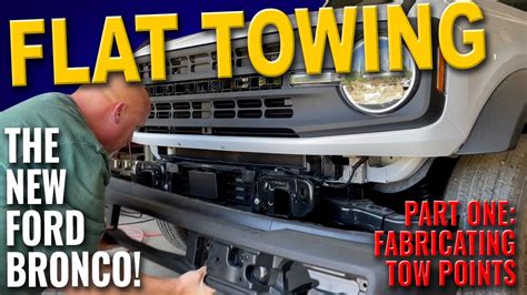 Flat Towing The New Ford Bronco - Part One: Fabricating Tow Bar Mounts ...