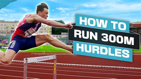 How To Run 300M Hurdles in Track and Field - YouTube