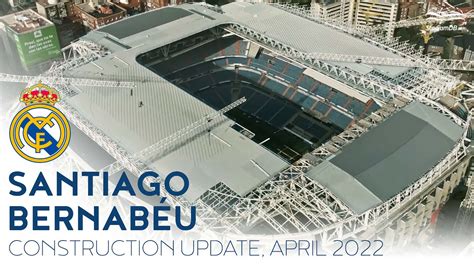 🇪🇸 Santiago Bernabéu: Construction Update (April 2022) - YouTube