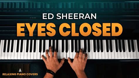 Ed Sheeran - Eyes Closed (Piano Cover + SHEET MUSIC) - YouTube