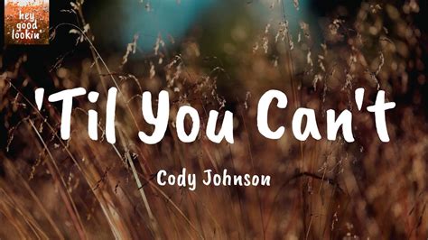 'Til You Can't - Cody Johnson (Lyrics) - YouTube