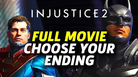 Injustice 2 Story Mode - Full Movie (Choose Your Ending) - YouTube