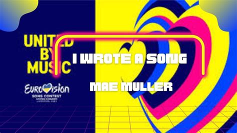 Mae Muller - I Wrote A Song United Kingdom Lyrics - YouTube