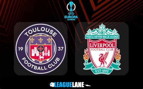 Toulouse vs Liverpool Predictions, Tips & Match Preview