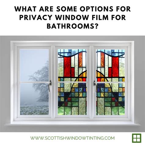 What Are Some Options for Privacy Window Film for Bathrooms? - Scottish Window Tinting