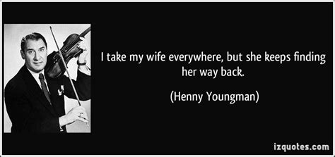 Henny Youngman Quotes. QuotesGram