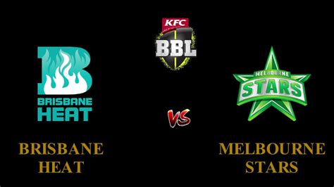 BBL MATCH 2 - Brisbane Heat vs Melbourne Stars - YouTube