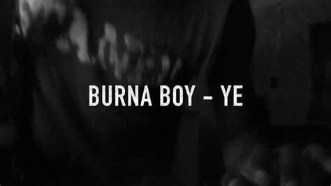 BURNA BOY - YE [Live Arrangement/Remix] - YouTube