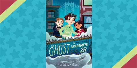 The Ghost in Apartment 2R: Interview with Author Denis Markell | YAYOMG!