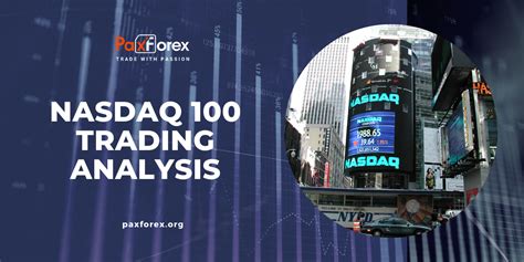 Trading Analysis of Nasdaq 100 Index - PAXFOREX