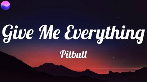 Pitbull - Give Me Everything (Lyrics) - YouTube