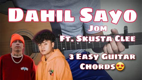 Dahil Sayo - Jom (ft. Skusta Clee) GuitarChords Accordi - Chordify