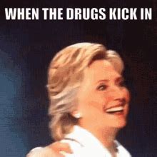 When The Drugs Kick In Hillary Clinton GIF - WhenTheDrugsKickIn HillaryClinton WhoahFace ...