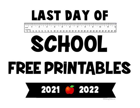 FREE PRINTABLES: 2021-2022 Last Day of School Signs - Balancing The ...