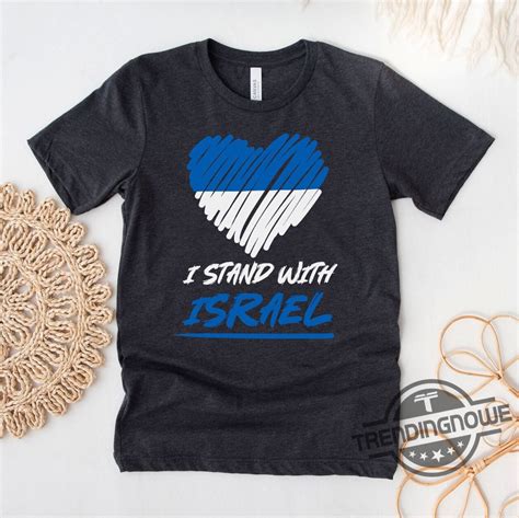 I Stand With Israel Shirt Israel Strong Shirt Peace In Israel Tee Stand ...