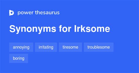 Irksome synonyms - 1 194 Words and Phrases for Irksome