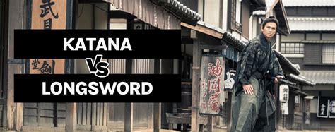 Katana vs Longsword: Which is the Better Weapon ? | Katana Sword