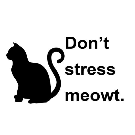 Funny Cat Don't Stress Meowt Vinyl Sticker Car Decal