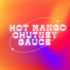 Hot Mango Chutney Sauce - playlist by Hot Mango Chutney Sauce | Spotify