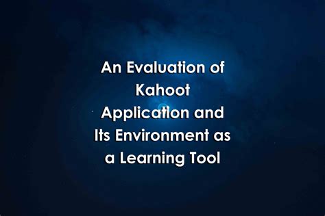 An Evaluation of Kahoot Application and Its Environment as a Learning ...