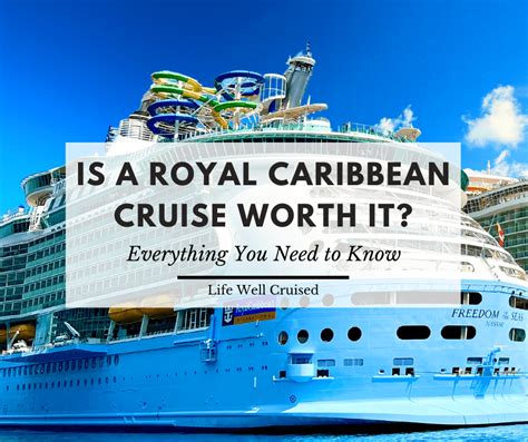 Is a Royal Caribbean Cruise Worth It? 10 Things You Need to Know - Life Well Cruised