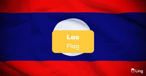 Lao Flag 101: Did You Know About Its Fascinating Evolution? - ling-app.com