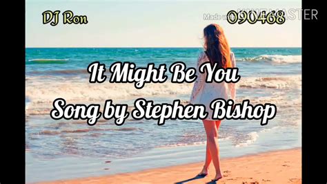 It Might Be You Song by Stephen Bishop with lyrics - YouTube