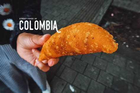 Colombian Street Food: 25 Must-Try Dishes | Will Fly for Food